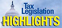 Tax Legislation Highlights